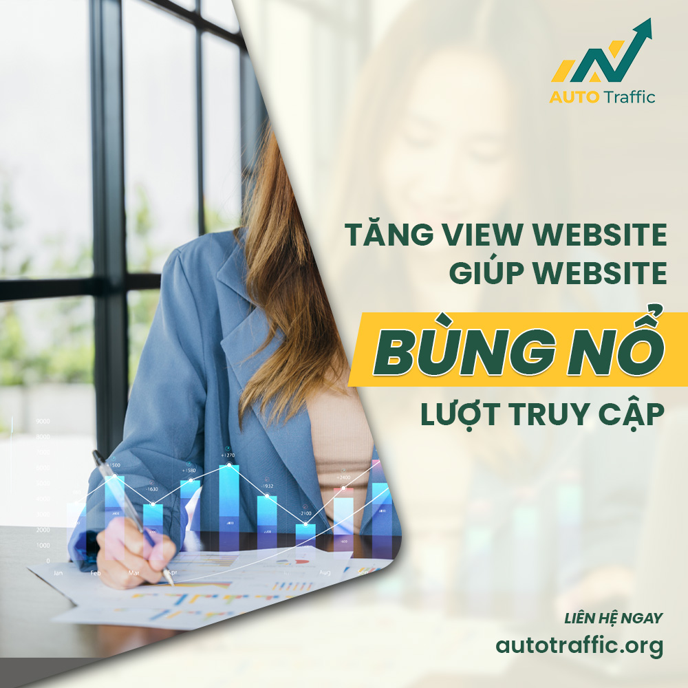  TĂNG VIEW WEBSITE GIÚP WEBSITE BÙNG NỔ LƯỢT TRUY CẬP 