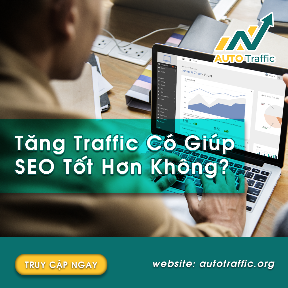 Tăng Traffic Có Giúp SEO Tốt Hơn Không?