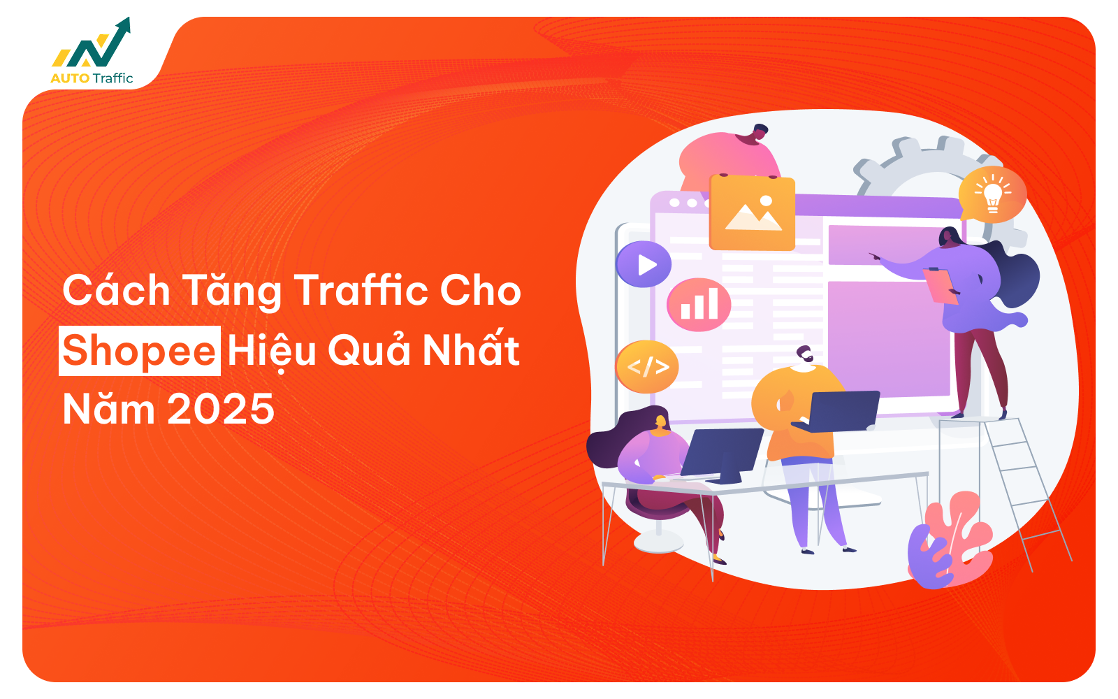 Cách Tăng Traffic Cho Shopee Hiệu Quả Nhất Năm 2025