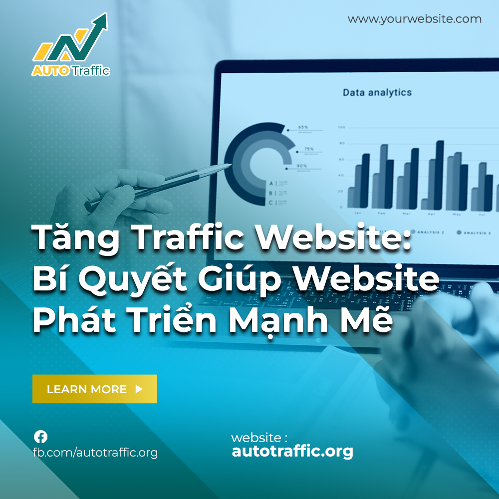 Tăng Traffic Website: Bí Quyết Giúp Website Phát Triển Mạnh Mẽ
