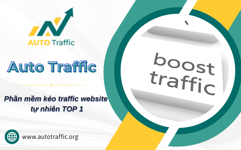 Auto Traffic - Phần mềm kéo traffic website tự nhiên TOP 1