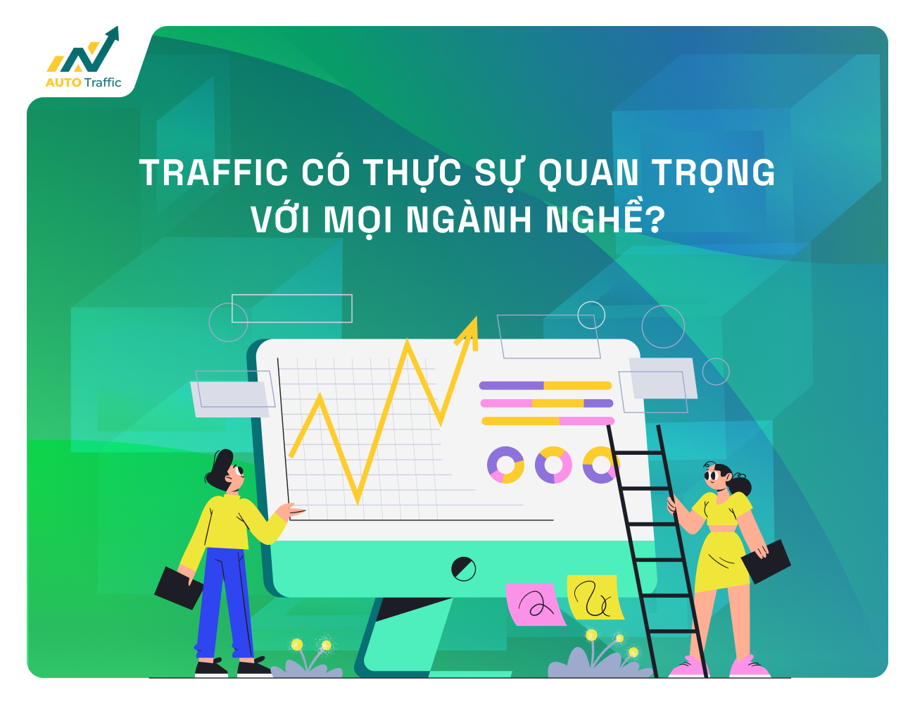Traffic có thực sự quan trọng với mọi ngành nghề?